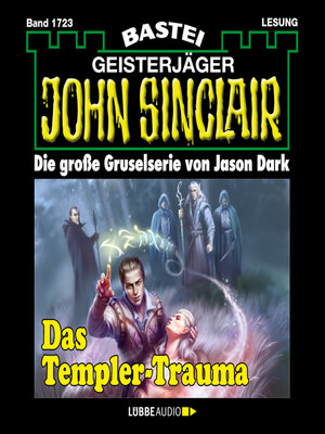 cover image of Das Templer-Trauma (1. Teil)--John Sinclair, Band 1723